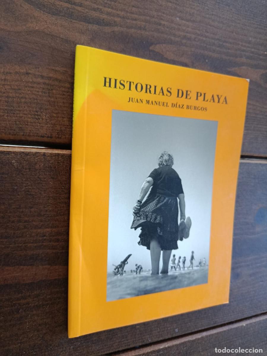 Libri di seconda mano: HISTORIAS DE LA PLAYA - JUAN MANUEL DIAZ BURGOS