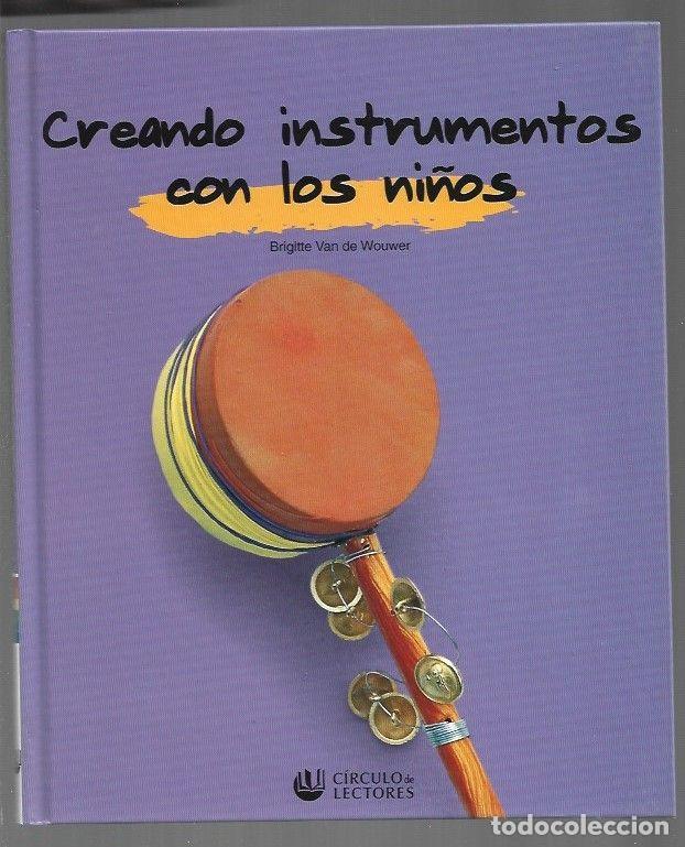 Libros: CREANDO INSTRUMENTOS CON LOS NI&Ntilde;OS - WOUWER, BRIGITTE VAN DE - Foto 1