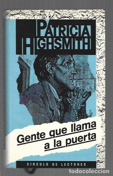 Libros: GENTE QUE LLAMA A LA PUERTA - HIGHSMITH, PATRICIA - Foto 1