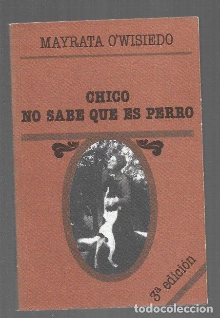 Libros: CHICO NO SABE QUE ES PERRO - OWISIEDO, MAYRATA - Foto 1