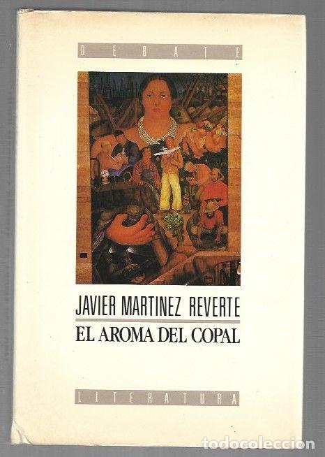 Libros: AROMA DEL COPAL - EL - MARTINEZ REVERTE, JAVIER - Foto 1