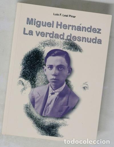 Libros: Miguel Hern&aacute;ndez, la verdad desnuda - Foto 1