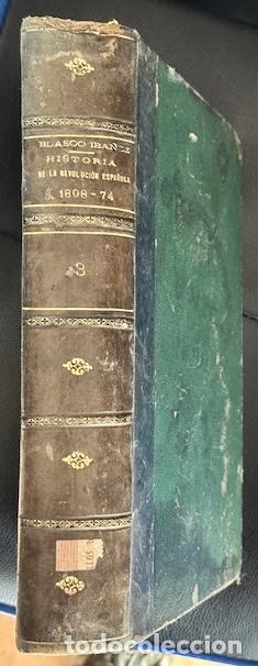 Libros: HISTORIA DE LA REVOLUCION ESPA&Ntilde;OLA (DESDE LA GUERRA DE LA INDEPENDENCIA A LA RESTAURACION EN SA... -