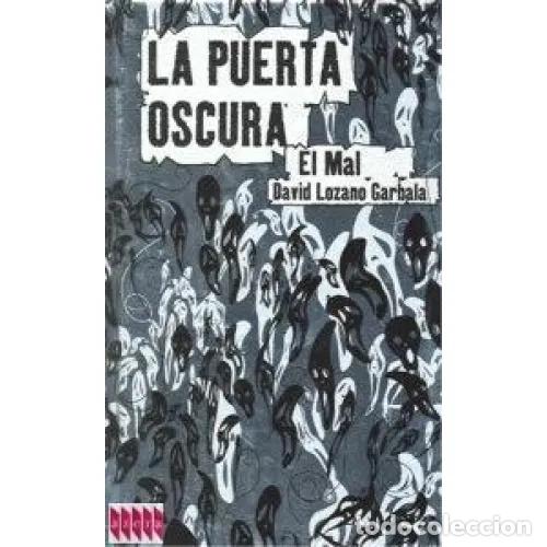 Libri di seconda mano: LA PUERTA OSCURA II. EL MAL - LOZANO GARBALA, DAVID