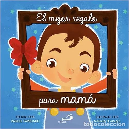 books: EL MEJOR REGALO PARA MAM&Aacute; - PARRONDO, RAQUEL