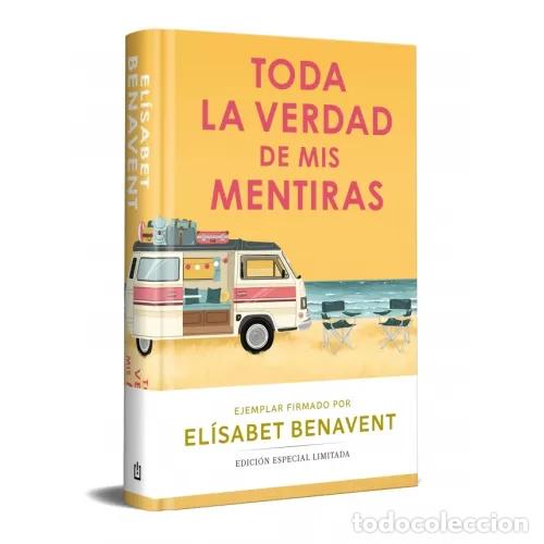 Libros: TODA LA VERDAD DE MIS MENTIRAS - BENAVENT, ELISABET