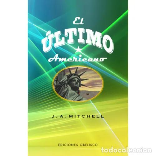 Libros: EL &Uacute;LTIMO AMERICANO - MITCHELL, JOHN AMES - Foto 1