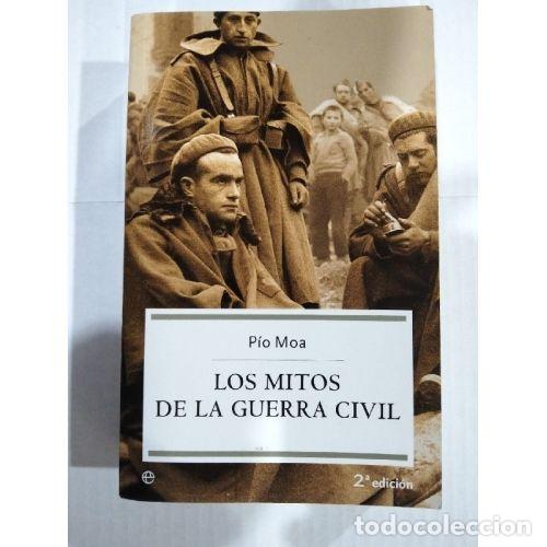 Libros: LOS MITOS DE LA GUERRA CIVIL - MOA, P&Iacute;O - Foto 1