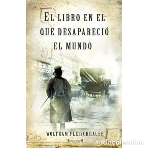 Libros: EL LIBRO EN QUE DESAPARECI&Oacute; EL MUNDO - FLEISCHHAUER, WOLFRAM - Foto 1