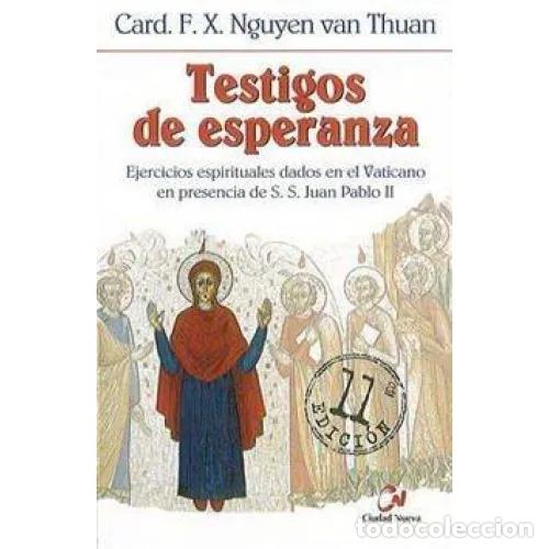 books: TESTIGOS DE ESPERANZA - NGUY&Ecirc;N VAN THU&Acirc;N, FRAN&Ccedil;OIS XAVIER