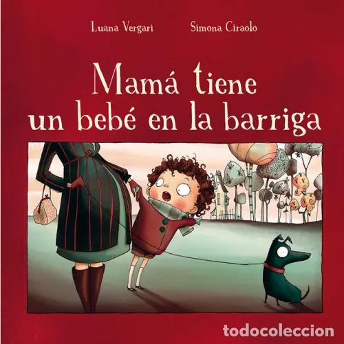 Libros: MAM&Aacute; TIENE UN BEB&Eacute; EN LA BARRIGA - VERGARI, LUANA - Foto 1