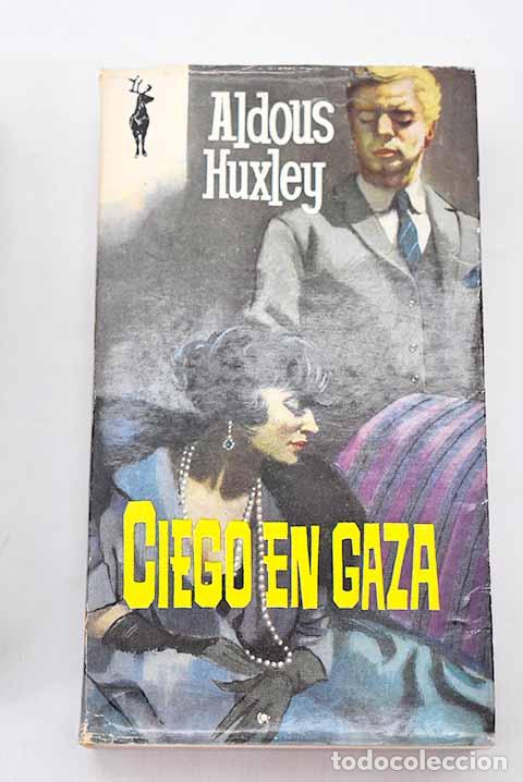 Libros: Ciego en Gaza: Huxley, Aldous.- Huxley, Aldous