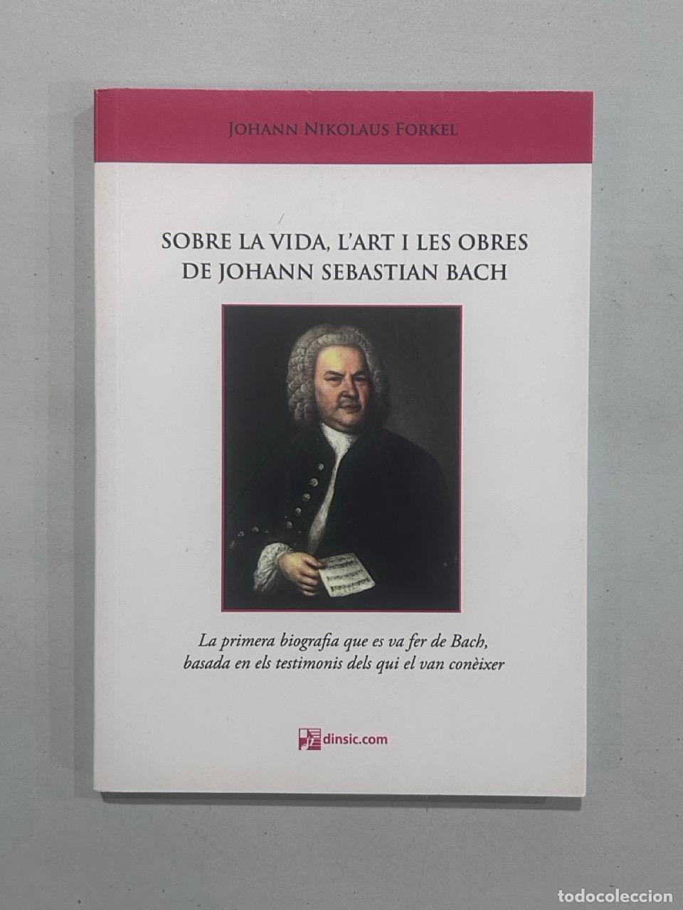 Libros: Johann NIklaus Forkel - Sobre la vida, l'art i les obres de Johann Sebastian Bach