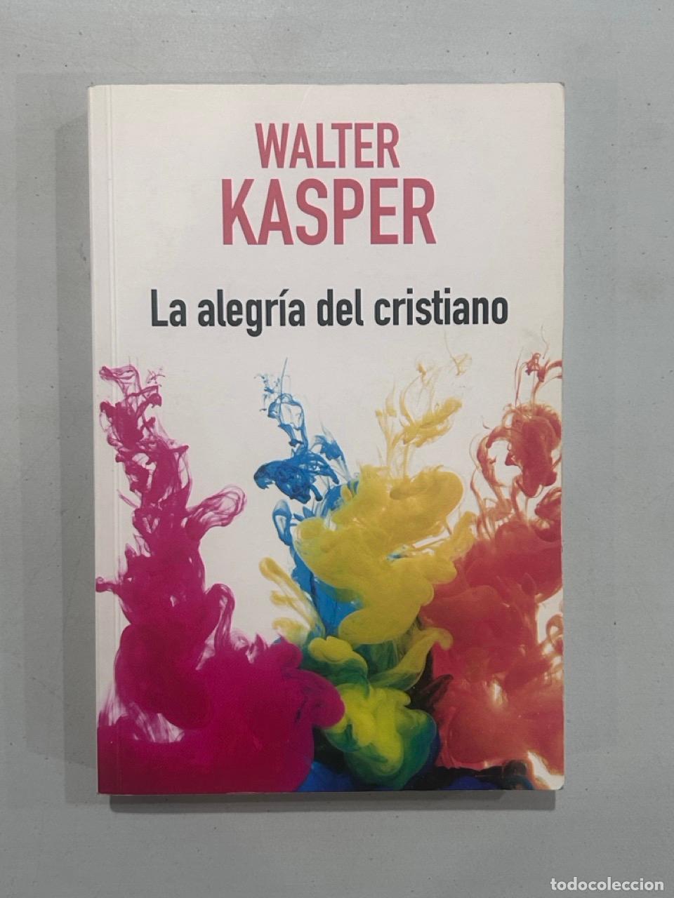 Libros: Walter Kasper - La alegr&iacute;a del cristiano - Foto 1