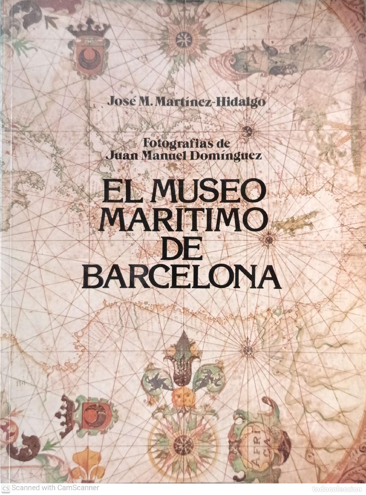 Libros: El museo mar&iacute;timo de Barcelona - Jos&eacute; Mar&iacute;nez-Hidalgo - Foto 1