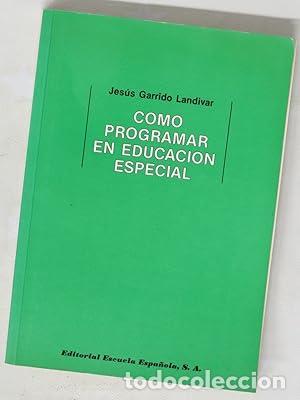 Libros: C&oacute;mo programar en educaci&oacute;n especial - JESUS GARRIDO LANDIVAR tdk653 - Foto 1