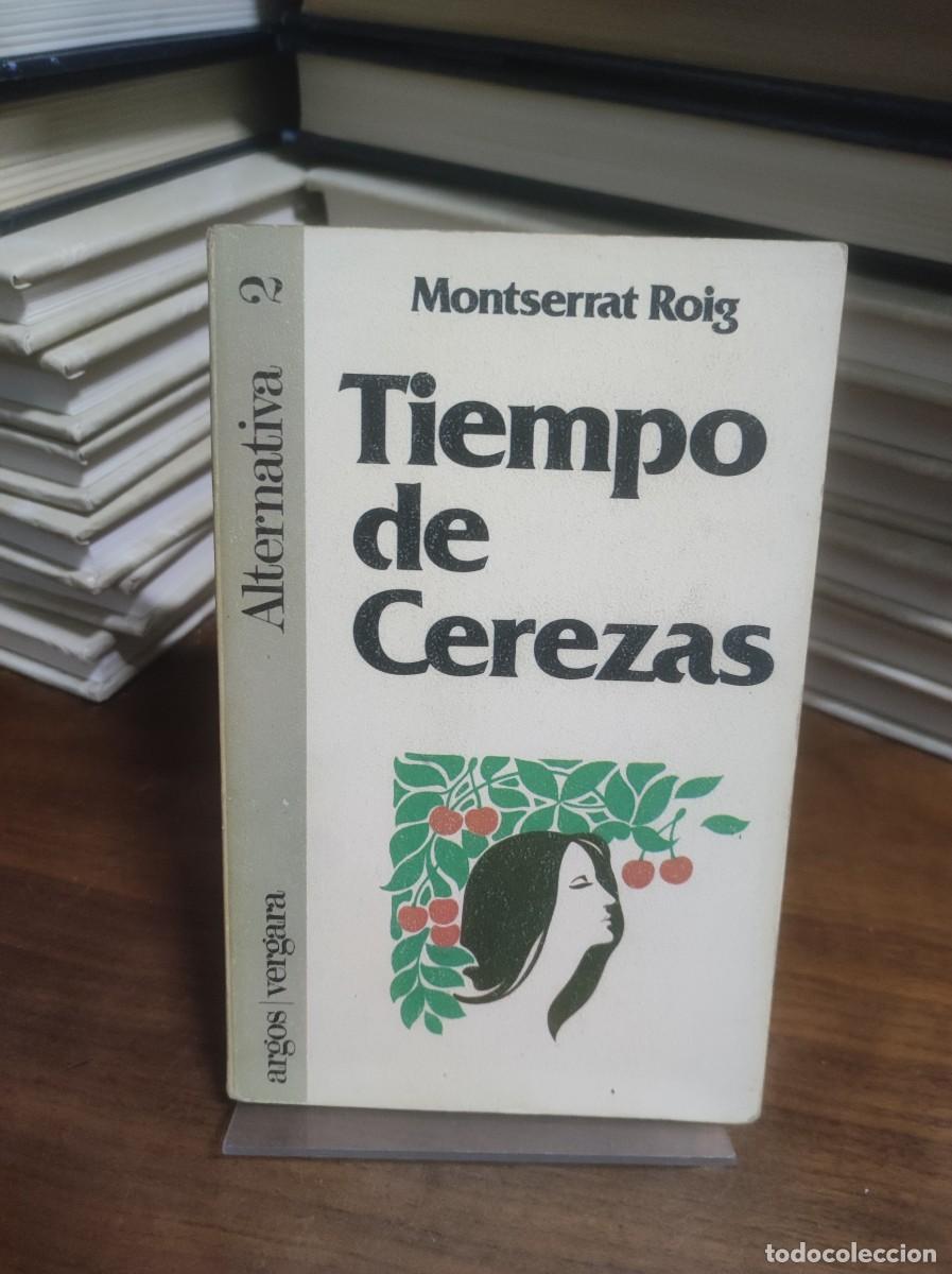Libros: Tiempo de Cerezas Montserrat Roig Argos Vergara - Foto 1