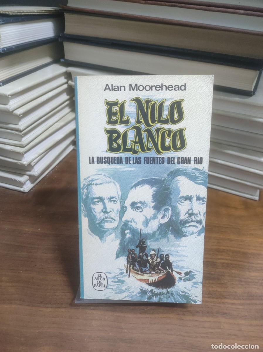 Libros: El Nilo Blanco: La b&uacute;squeda de las fuentes del gran r&iacute;o Alan Moorehead - Foto 1