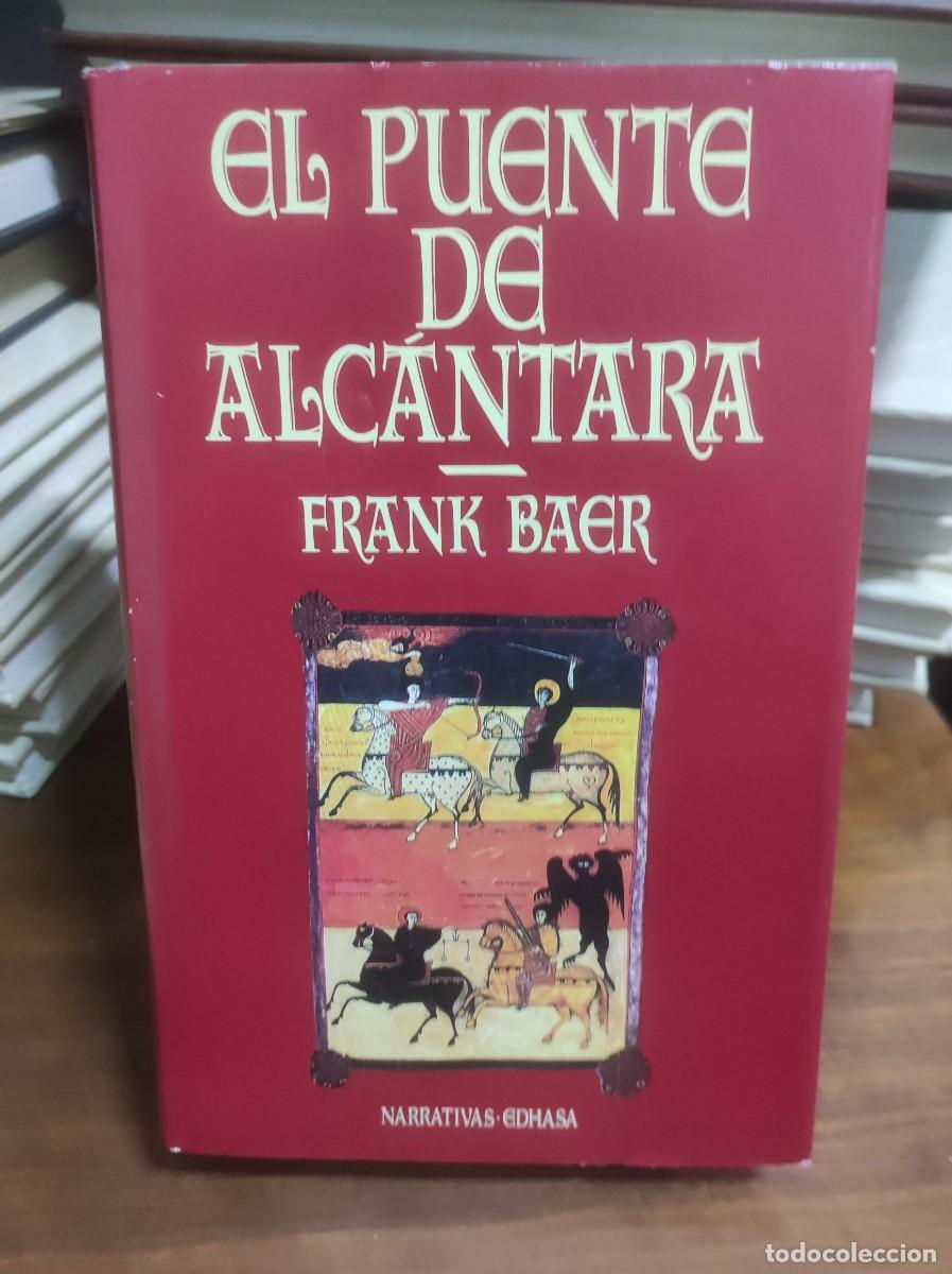 Libros: El puente de Alc&aacute;ntara Frank Baer Edhasa - Foto 1