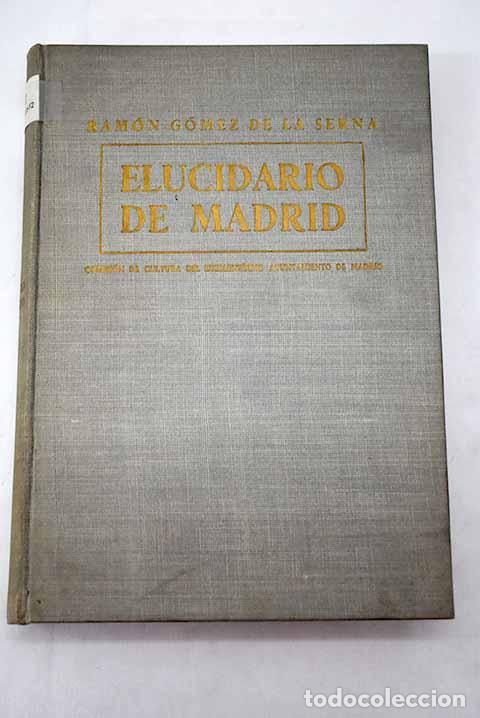 Libros: Elucidario de Madrid.- G&oacute;mez de la Serna, Ram&oacute;n - Foto 1