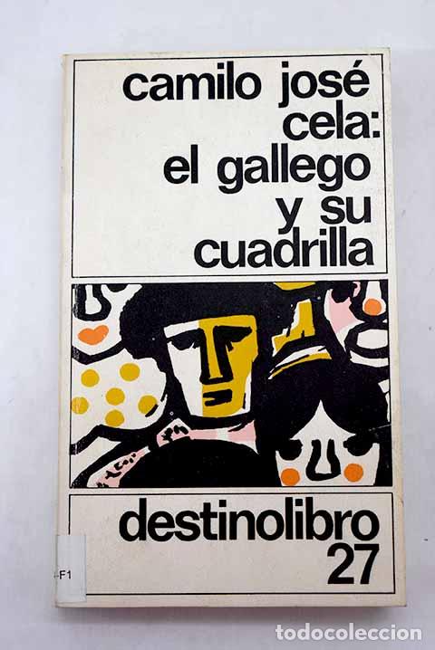 Libros: El gallego y su cuadrilla.- Cela, Camilo Jos&eacute;