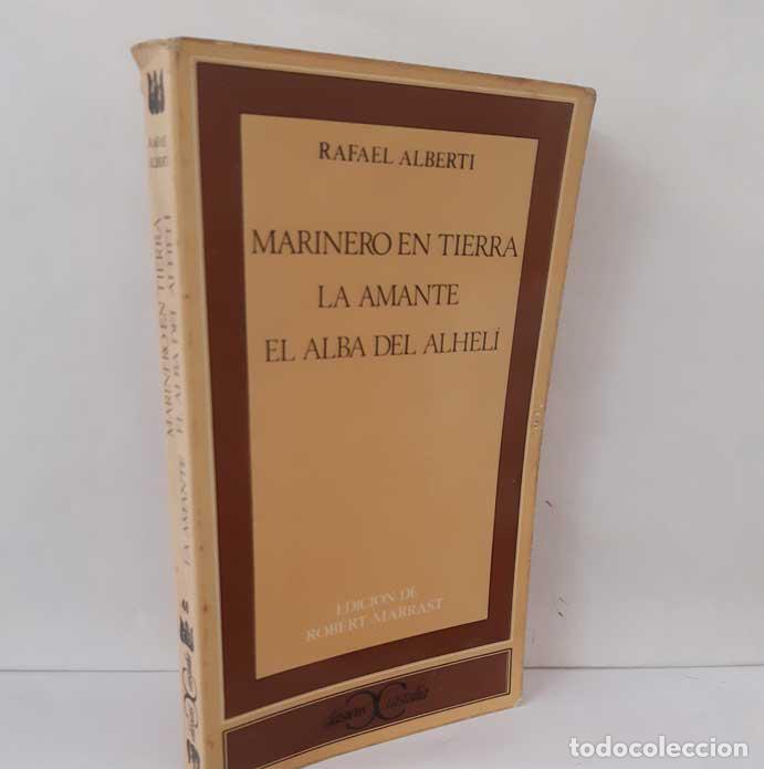Libros: MARINERO EN TIERRA - LA AMANTE - EL ALBA DEL ALHEL&Iacute; - ALBERTI, RAFAEL
