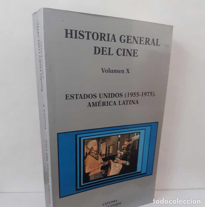 Libros: HISTORIA GENERAL DEL CINE VOLUMEN X. ESTADOS UNIDOS (1955-1975), AM&Eacute;RICA LATINA. C&aacute;tedra 1996