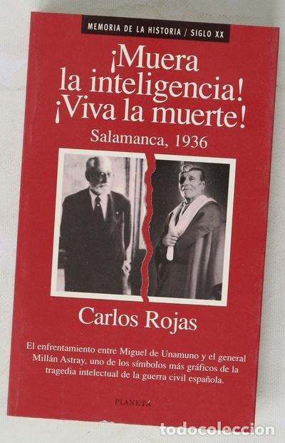 Libros: &iexcl;Muera la inteligencia!, &iexcl;Viva la muerte! Salamanca, 1936 : Unamuno y Mill&aacute;n Astray frente a frente