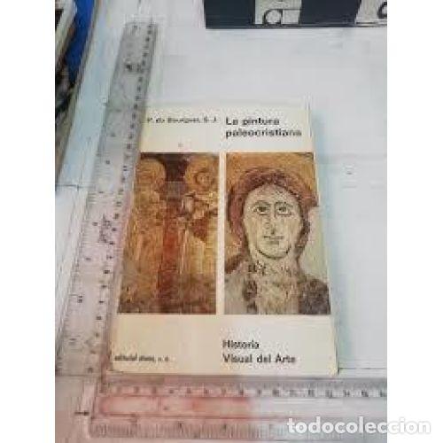 Libri di seconda mano: LA PINTURA PALEOCRISTIANA - P.DU BOURGUET - Sin Especificar