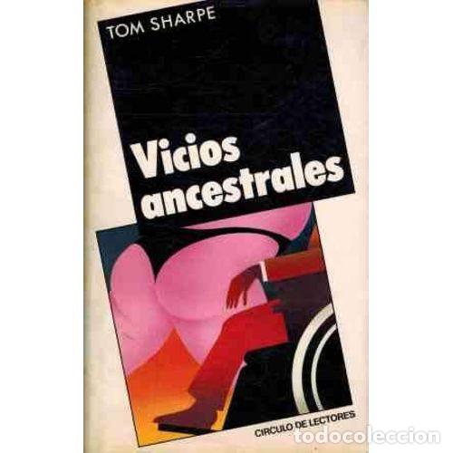 Libros: Vicios Ancestrales - Tom Sharpe - Editorial Sin Especificar - Foto 1