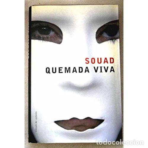 Libros: QUEMADA VIVA - SOUAD - Sin Especificar - Foto 1