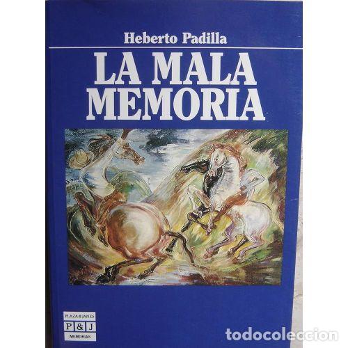 B&uuml;cher: LA MALA MEMORIA - PADILLA, HEBERTO, ,