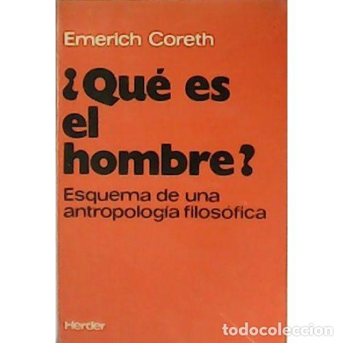 Libros: &iquest;QU&Eacute; ES el HOMBRE? - Coreth, Emerich - Sin Especificar - Foto 1