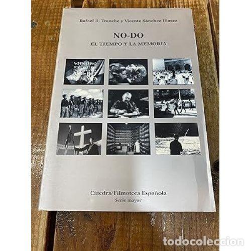 B&uuml;cher: No-do el Tiempo y la Memoria - R. Tranche y V. Sanchez Biosca - C&aacute;tedra - 2000, 1&ordf; ed. - Filmoteca E
