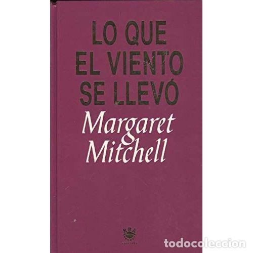 Libros: LO QUE el VIENTO SE LLEV&Oacute; - MARGARET MITCHELL - Sin Especificar - Foto 1