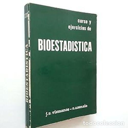 Libri di seconda mano: Curso y Ejercicios de Bioestad&iacute;stica - J.r. Vizmanos y R. Asensio - Autor Editor 3 - 1976, 1&ordf; ed.