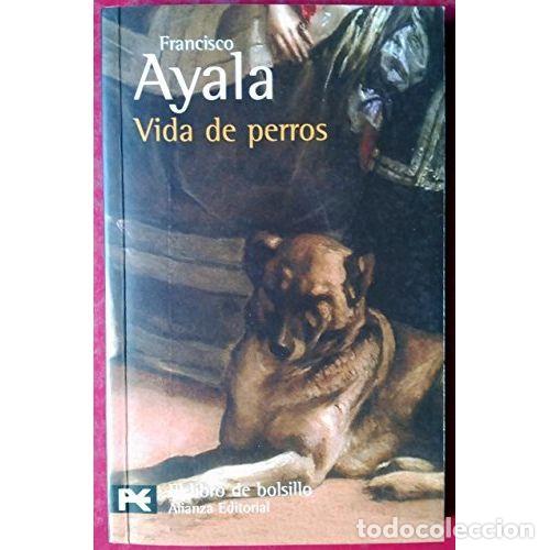 Libros: VIDA de PERROS - FRANCISCO AYALA - Sin Especificar - Foto 1