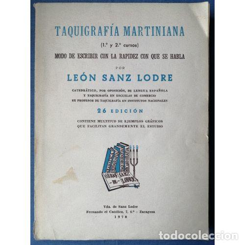 Libri di seconda mano: TAQUIGRAFIA MARTINIANA 1&ordm; y 2&ordm; CURSOS - LEON SANZ LODRE - Sin Especificar