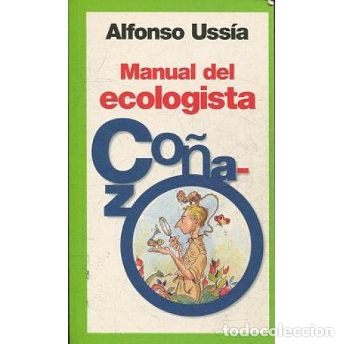 Libros: MANUAL del ECOLOGISTA CO&Ntilde;AZO - ALFONSO USSIA - Sin Especificar - Foto 1