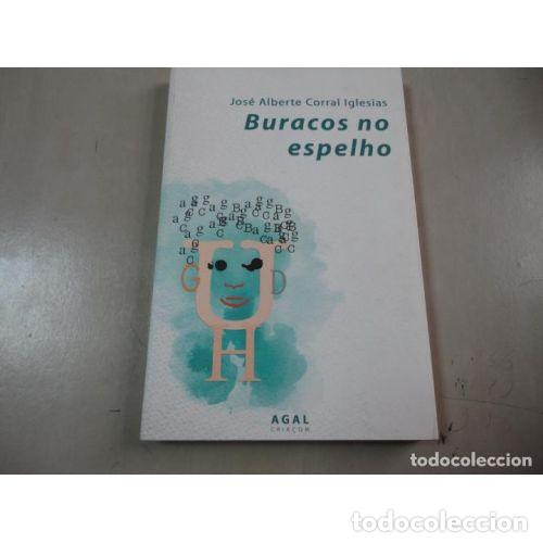 Livres: BURACOS NO ESPELHO - CORRAL IGLESIAS. JOSE ALBERTE