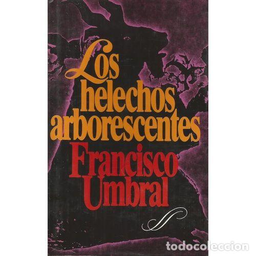 Libros: Los Helechos Arborescentes - Francisco Umbral - C&iacute;rculo de Lectores - Foto 1