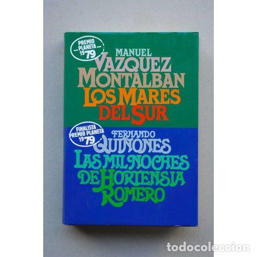 Libros: LOS MARES DEL SUR / LAS MIL NOCHES DE HORTENSIA ROMERO - MANUEL VAZQUEZ MONTALBAN / FERNANDO QUI&Ntilde;ONE
