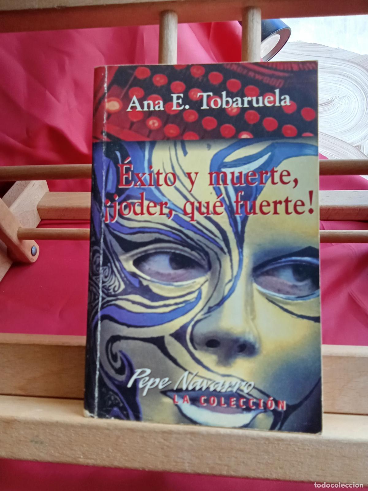 Libros: &Eacute;xito y muerte, &iexcl;joder, qu&eacute; fuerte! Ana E. Tobaruela L.19997-452 - Foto 1