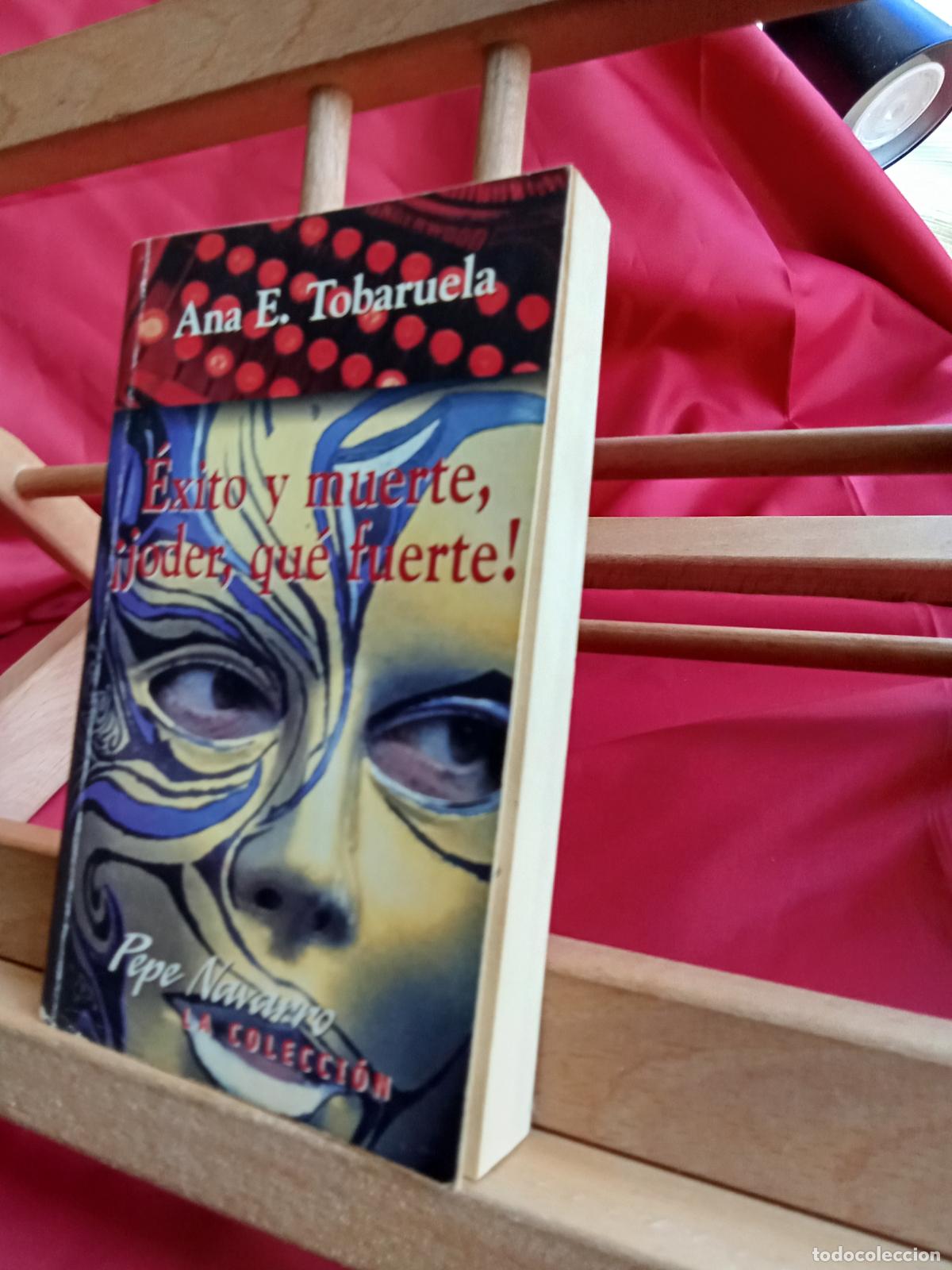 Libros: &Eacute;xito y muerte, &iexcl;joder, qu&eacute; fuerte! Ana E. Tobaruela L.19997-452 - Foto 2