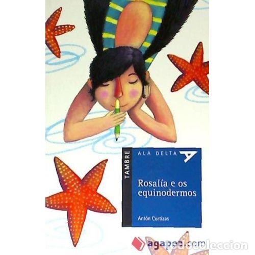 B&uuml;cher: ROSALIA e OS EQUINODERMOS - CORTIZAS AMADO, ANT&Oacute;N - Sin Especificar