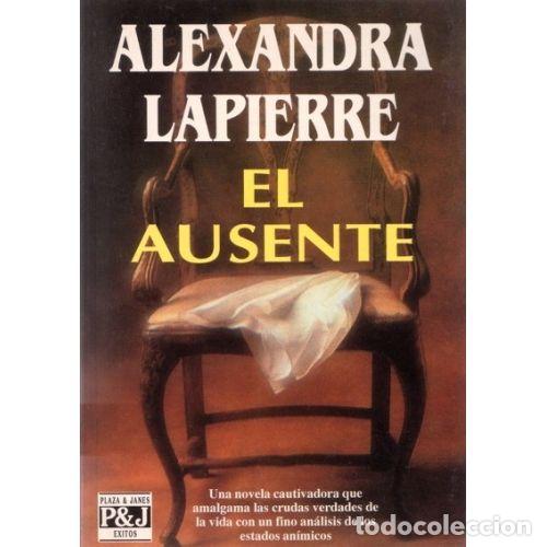 Libros: AUSENTE. EL * - LAPIERRE. ALEXANDRA - Sin Especificar - Foto 1