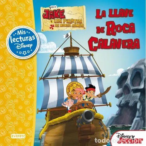 B&uuml;cher: Jake y los Piratas de Nunca Jam&aacute;s: La Llave de Roca Calavera - Mendoza Ashley - Everest - 2013, 1&ordf; e