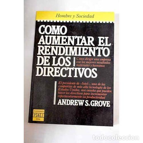 B&uuml;cher: C&Oacute;MO AUMENTAR EL RENDIMIENTO DE LOS DIRECTIVOS - ANDREW S. GROVE
