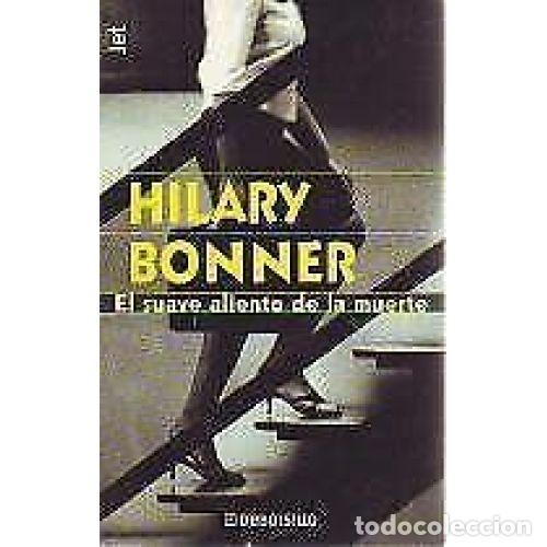Livros em segunda m&atilde;o: El Suave Aliento de la Muerte - Hilary Bonner - De Bolsillo - 2001, 1&ordf; ed. - Jet44/3; Biblioteca - T