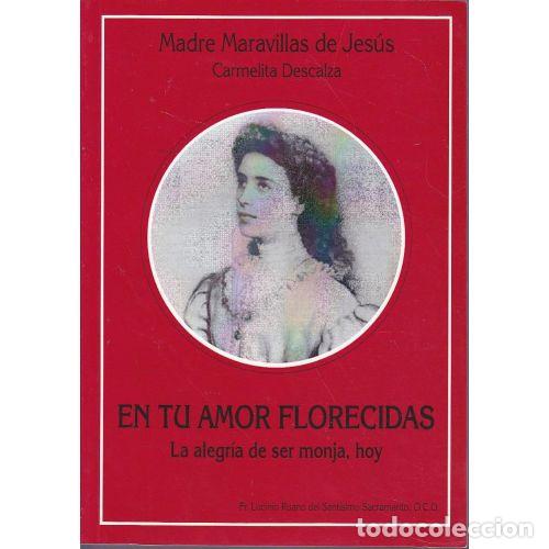 Libri di seconda mano: En Tu Amor Florecidas - Madre Maravillas de Jesus - Carmelitas Descalzas (La Aldehuela) - 2001, 1&ordf; e